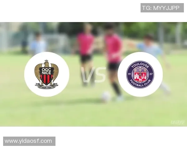 法甲激战图卢兹迎战尼斯双方争夺关键积分的精彩对决